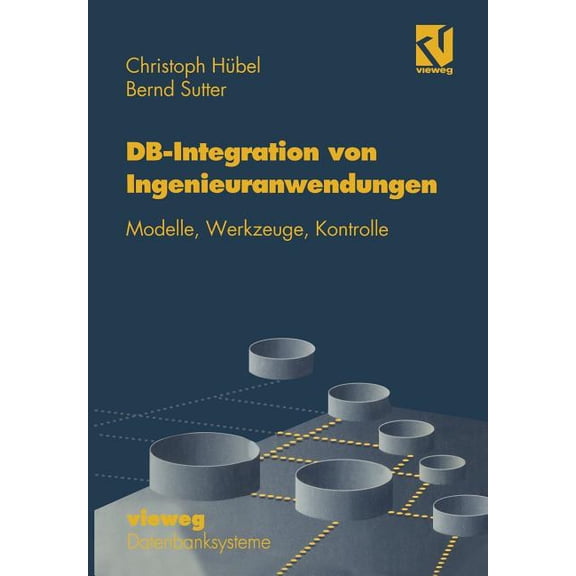 Xdatenbanksysteme Datenbank-Integration Von Ingenieuranwendungen: Modelle, Werkzeuge, Kontrolle, (Paperback)