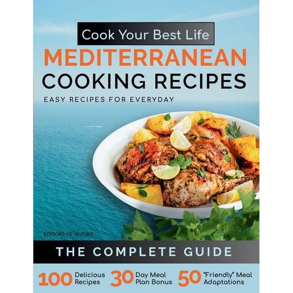 Cook Your Best Life Mediterranean Cooking Recipes: Quick and Easy Mediterranean Recipes with Stunning Photos - Perfect f, (Paperback)