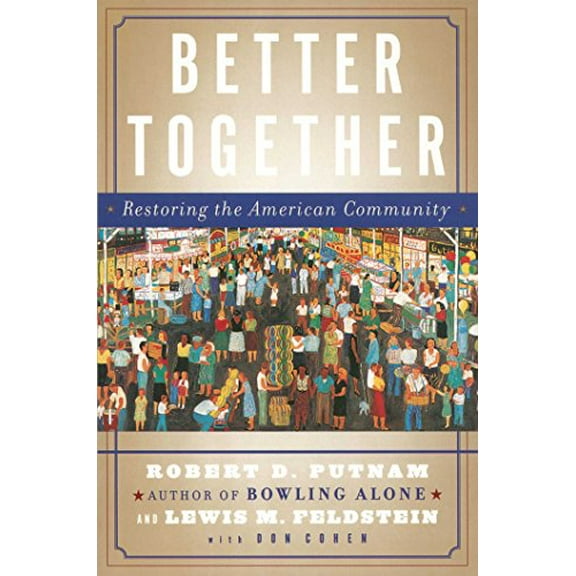 Pre-Owned Better Together: Restoring the American Community (Paperback) 0743235479 9780743235471