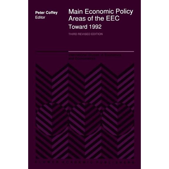 International Studies in Economics and E Main Economic Policy Areas of the EEC -- Toward 1992: The Challenge to the Community's Economic Policies When the &, Book 20, (Paperback)