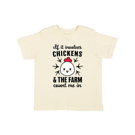 

Inktastic If It Involves Chickens & The Farm Count me in Gift Toddler Boy or Toddler Girl T-Shirt