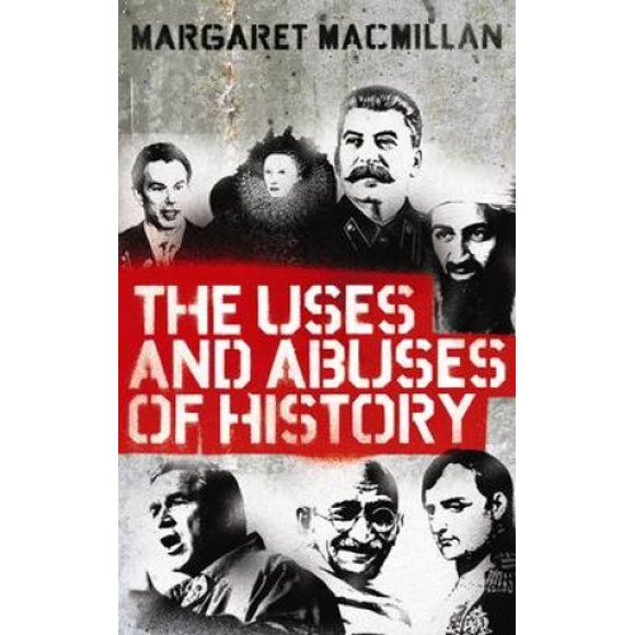 Les Usages et les Abus de l'Histoire. Margaret MacMillan