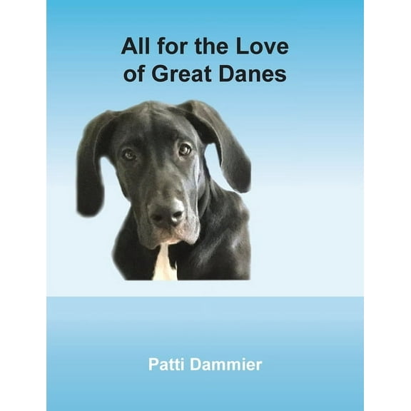 All for the Love of Great Danes, (Paperback)