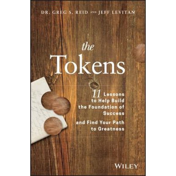 Pre-Owned The Tokens: 11 Lessons to Help Build the Foundation of Success and Find Your Path to Greatness (Hardcover) 1119547563 9781119547563