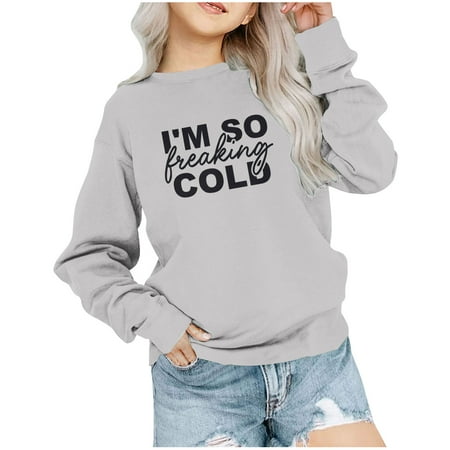 

Hpgjzj Yes I M Cold 24:7 Sweatshirts for Kids Girls Fall Clothes Long Sleeve Tops Shirts Casual Crew Neck Pullover Sweatshirt