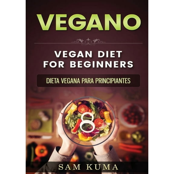 Vegano: Dieta Vegana para Principiantes, (Paperback)