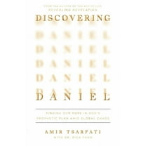 Amir Tsarfati: Discovering Daniel: Finding Our Hope in God's Prophetic Plan amid Global Chaos (Paperback)