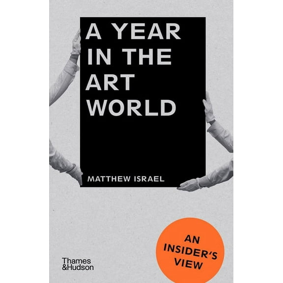 A Year in the Art World: An Insider's View, (Paperback)