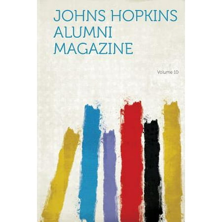 Johns Hopkins Alumni Magazine Volume 10 (Best Ar 10 Magazines)