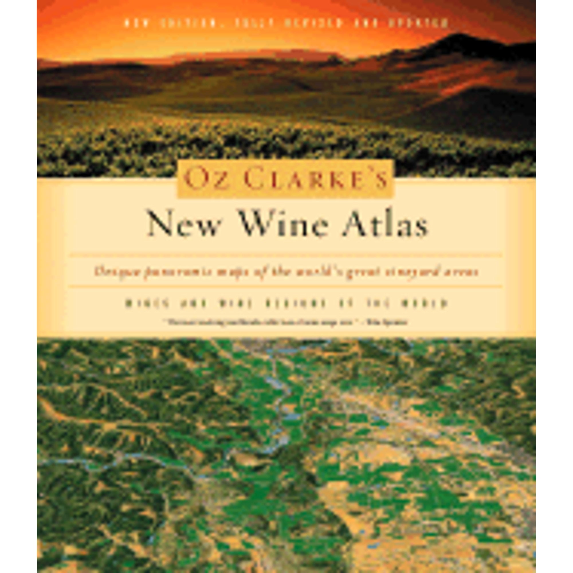 Oz Clarke's New Wine Atlas Wines and Wine Regions of the World