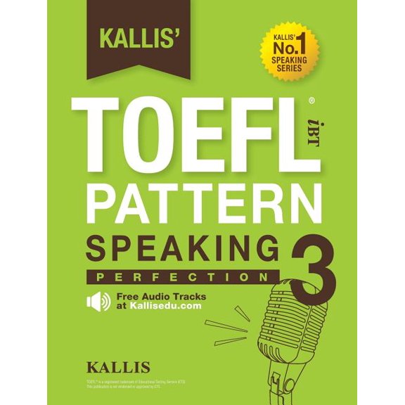 Kallis' TOEFL iBT Pattern Speaking 3: Perfection (College Test Prep 2016   Study Guide Book   Practice Test   Skill Buil, (Paperback)