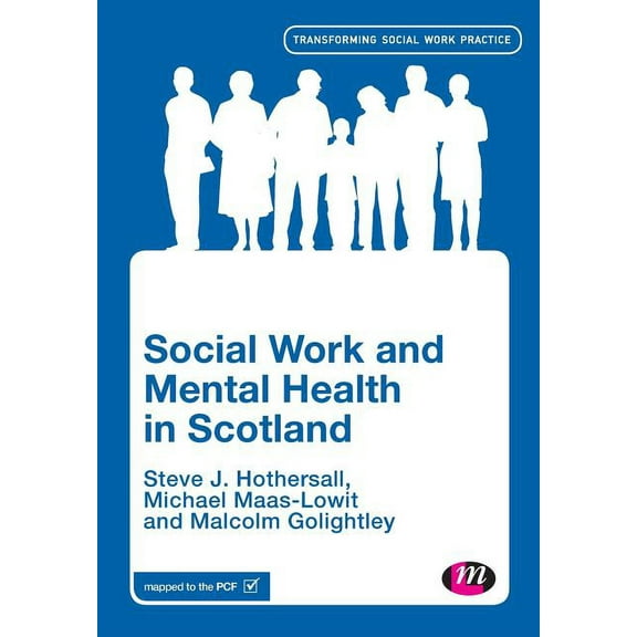 Transforming Social Work Practice Social Work and Mental Health in Scotland, (Paperback)