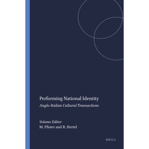 Pre-Owned Performing National Identity: Anglo-Italian Cultural Transactions (Paperback) by Manfred Pfister, Ralf Hertel