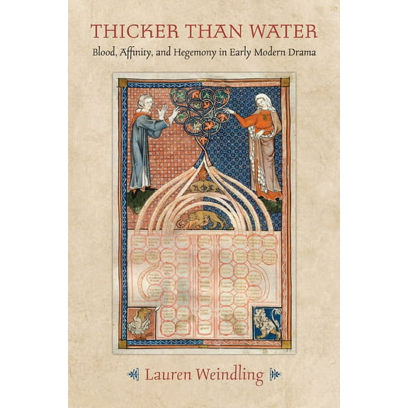 Strode Studies in Early Modern Literature and Culture: Thicker Than Water : Blood, Affinity, and Hegemony in Early Modern Drama (Paperback)