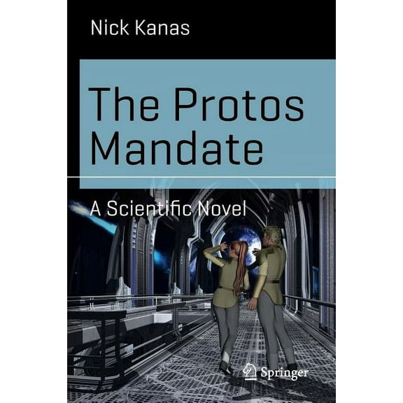 Science and Fiction The Protos Mandate: A Scientific Novel, (Paperback)