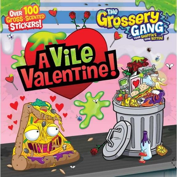 A Vile Valentine (The Grossery Gang: Your Shoppin's Gone Rotten!)