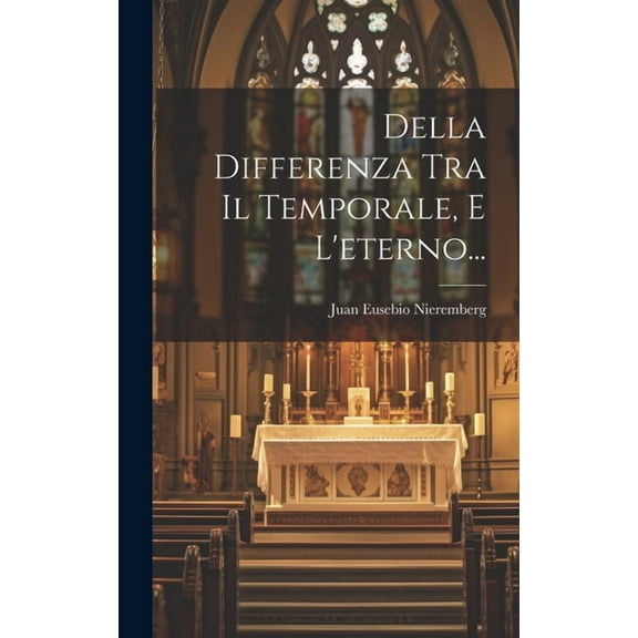 Della Differenza Tra Il Temporale, E L'eterno... (Hardcover)