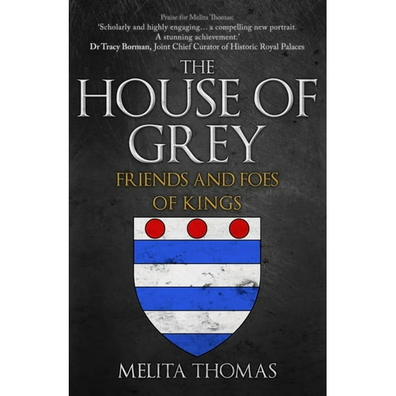 The House of Grey : Friends & Foes of Kings (Paperback)