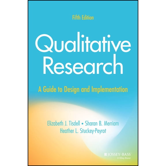 Qualitative Research: A Guide to Design and Implementation, (Paperback)