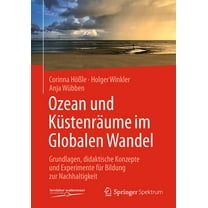 Ozean Und Küstenräume Im Globalen Wandel: Grundlagen, Didaktische Konzepte Und Experimente Für Bildung Zur Nachhaltigkei, (Paperback)