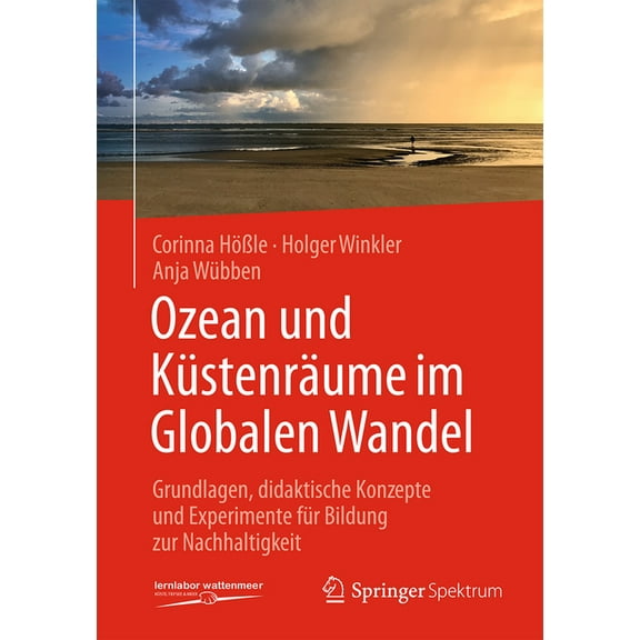 Ozean Und Küstenräume Im Globalen Wandel: Grundlagen, Didaktische Konzepte Und Experimente Für Bildung Zur Nachhaltigkei, (Paperback)
