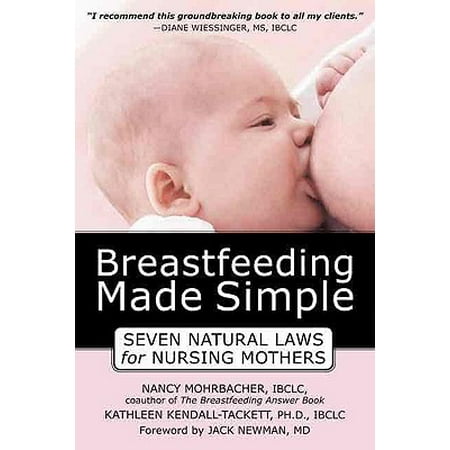 Breastfeeding Made Simple : Seven Natural Laws for Nursing (Best Meals For Nursing Moms)