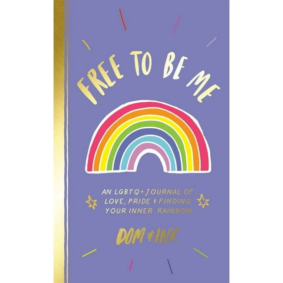 Free to Be Me: An LGBTQ Journal of Love, Pride and Finding Your Inner Rainbow (Paperback)