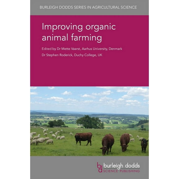 Burleigh Dodds Agricultural Science Improving Organic Animal Farming, Book 46, (Hardcover)