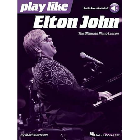 Play Like Elton John : The Ultimate Piano Lesson Book with Online Audio Tracks