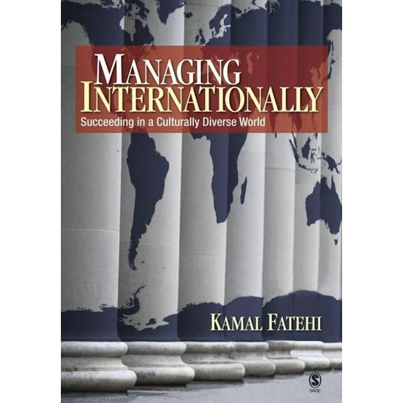 Managing Internationally: Succeeding in a Culturally Diverse World, (Hardcover)