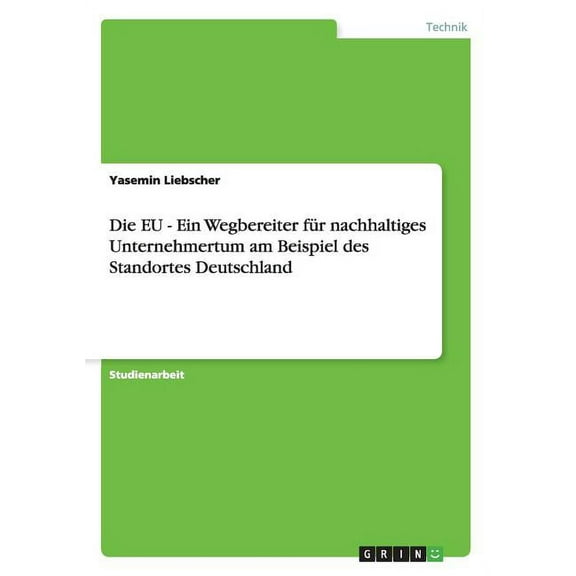 Die EU - Ein Wegbereiter für nachhaltiges Unternehmertum am Beispiel des Standortes Deutschland (Paperback)