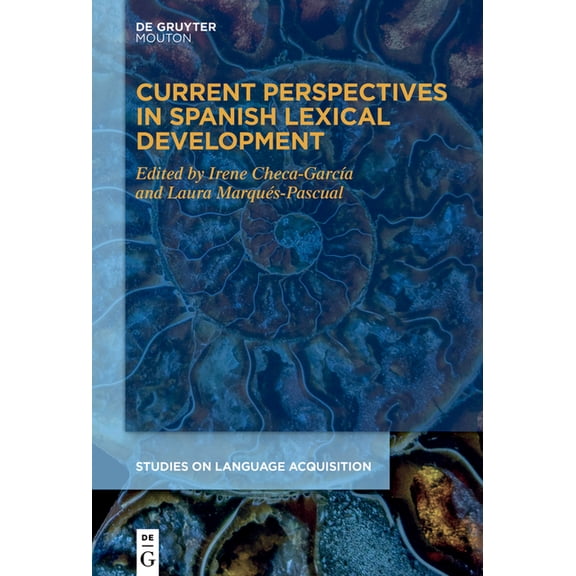 Studies on Language Acquisition [Sola] Current Perspectives in Spanish Lexical Development, Book 68, (Paperback)