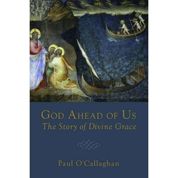 God Ahead of Us: The Story of Divine Grace, (Paperback)