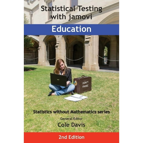 Statistics Without Mathematics: Statistical Testing with jamovi Education: Second Edition (Paperback)