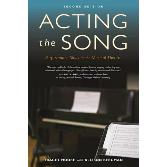 Acting the Song: Performance Skills for the Musical Theatre, (Paperback)