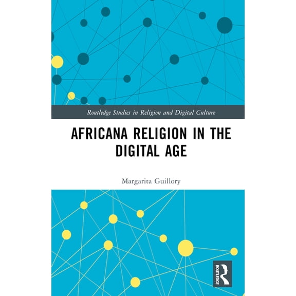 Routledge Studies in Religion and Digita Africana Religion in the Digital Age, (Hardcover)