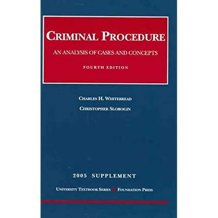 Criminal Procedure: An Analysis of Cases And Contracts, 2005