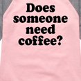 thumbnail image 3 of Instant Message - Does Someone Need Coffee - Toddler & Youth Girls Raglan Graphic T-Shirt, 3 of 6