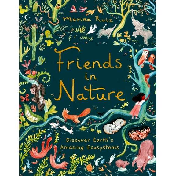 Friends in Nature: Discover Earth's Amazing Ecosystems, (Hardcover)