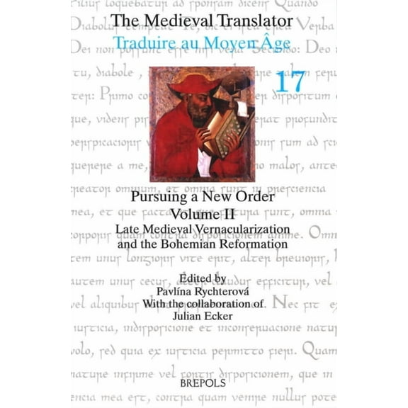 Medieval Translator: Pursuing a New Order II : Late Medieval Vernacularization and the Bohemian Reformation (Series #17.2) (Paperback)
