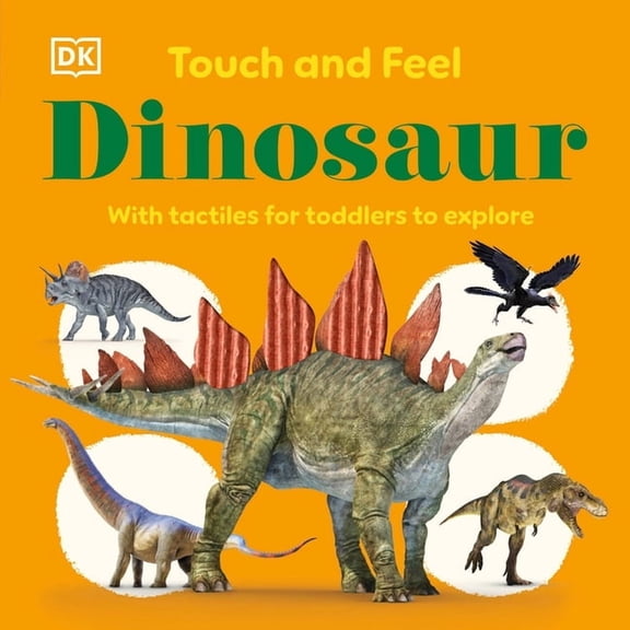 Touch and Feel Touch and Feel Dinosaur: With Tactiles for Toddlers to Explore, (Board Book)