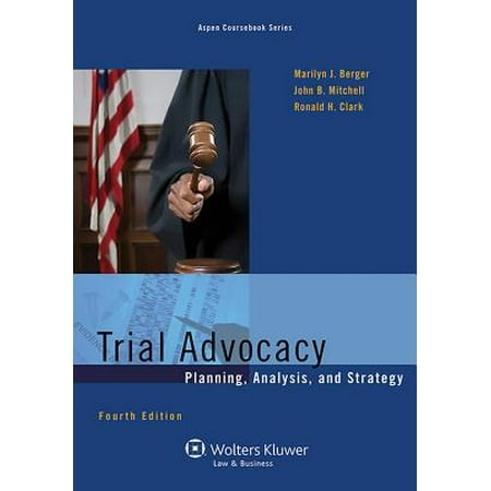 Trial Advocacy : Planning, Analysis, and Strategy