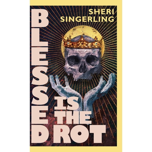 Blessed is the Rot, (Hardcover)