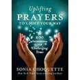 thumbnail image 1 of Uplifting Prayers to Light Your Way, Sonia Choquette Paperback, 1 of 1