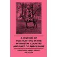 thumbnail image 1 of A History Of Fox-Hunting In The Wynnstay Country And Part Of Shropshire, 1 of 2
