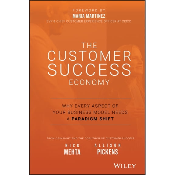Pre-Owned The Customer Success Economy: Why Every Aspect of Your Business Model Needs a Paradigm Shift (Hardcover) 1119572762 9781119572763