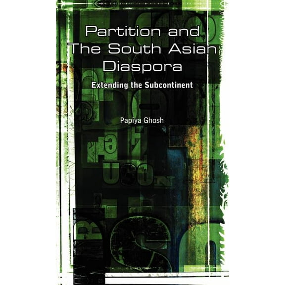 Partition and the South Asian Diaspora: Extending the Subcontinent, (Hardcover)