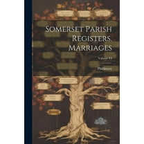 Somerset Parish Registers. Marriages; Volume VI (Paperback)