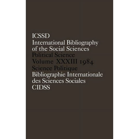 International Bibliography of the Social Ibss: Political Science: 1984 Volume 33, Book 33, (Hardcover)