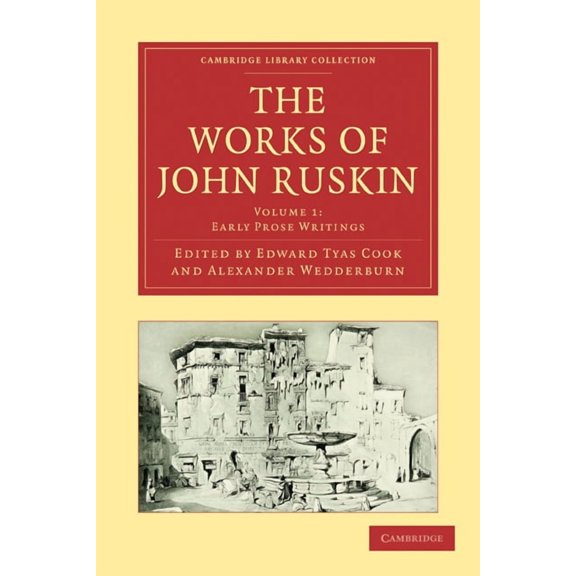 The Works of John Ruskin, Vol 1: Early Prose Writings, (Paperback)